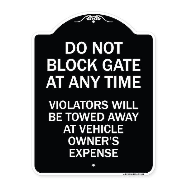 Parking Do Not Block Gate Anytime Violators Towed Away Vehicle Owners Alum, 24" x 18", BW-1824-23363